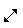 Slash resize cursor shape